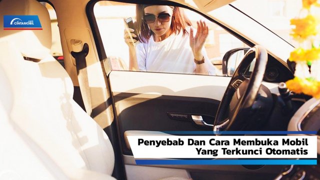 Pintu Avanza Tidak Mengunci Otomatis. Penyebab dan Cara Membuka Mobil yang Terkunci Otomatis