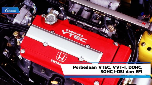 Beda Mesin Avanza Vvti Dan Non Vvti. Perbedaan VTEC, VVT-I, DOHC, SOHC, I-DSI dan EFI