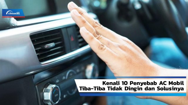 Masalah Ac Mobil Avanza Tidak Dingin. Kenali 10 Penyebab AC Mobil Tiba-Tiba Tidak Dingin dan Solusinya