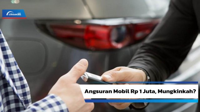 Kredit Mobil Avanza Bekas Tanpa Dp. Kredit Mobil Tanpa DP Angsuran 1 Juta Benar atau Hoax?