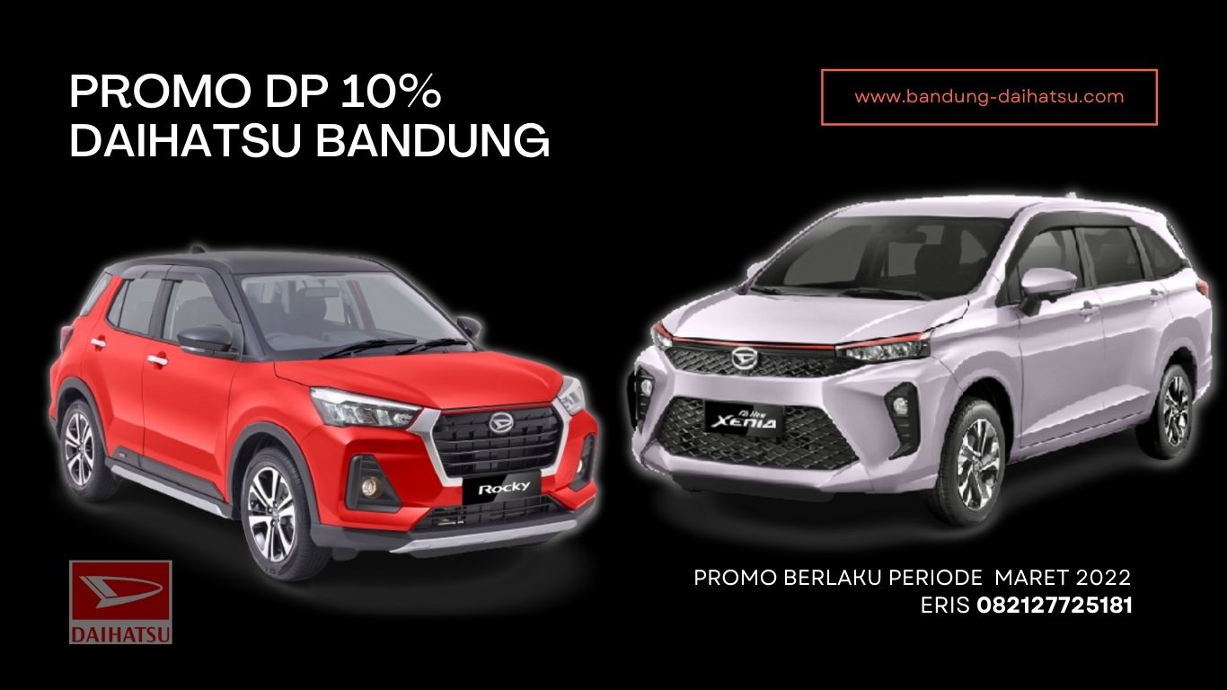 Dp Mobil Xenia Baru Bandung. Promo DP 10% Daihatsu Xenia Rocky dan Terios Bandung