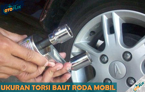 Ukuran Kunci Ban Mobil Avanza. √ Ukuran Torsi Baut Roda Mobil Depan Belakang : Tips & Bahaya