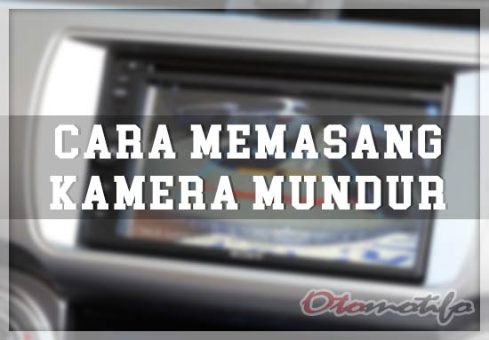 Cara Pasang Kamera Mundur Avanza 2022. 8 Kamera Mundur Mobil Terbaik 2022 Dengan Harga Murah