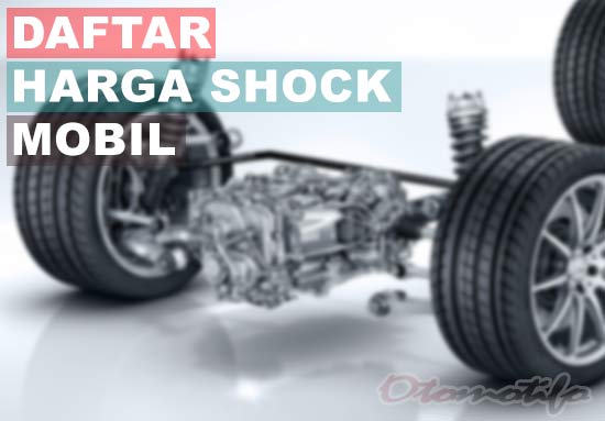 Biaya Ganti Shockbreaker Mobil Avanza. 30 Harga Shockbreaker Mobil dan Ciri Ciri Shock Rusak